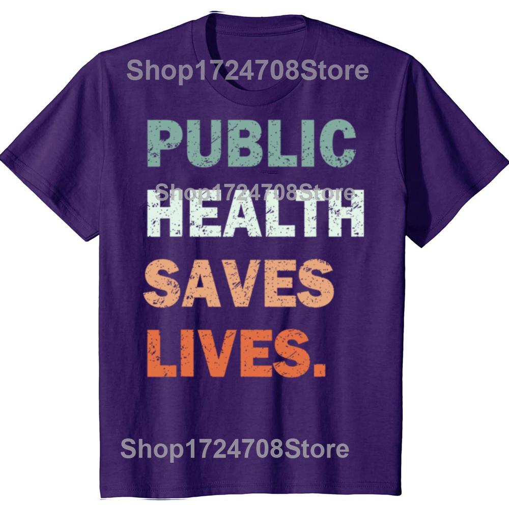 

Public Health Saves Lives Healthcare Worker Nurse Doctor T-Shirt Women Men Graphic Tees Summer Tops Sports Tshirts for 2025 4XL