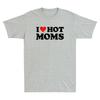 I Love Hot Moms Tshirt Funny Red Heart Love Moms Novelty Tshirt Hot Moms Shirt