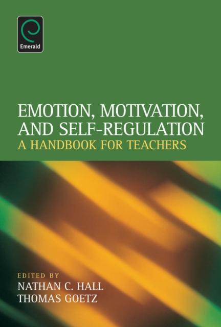 The Emotion, Motivation, and Self-Regulation : A Handbook for Teachers Book