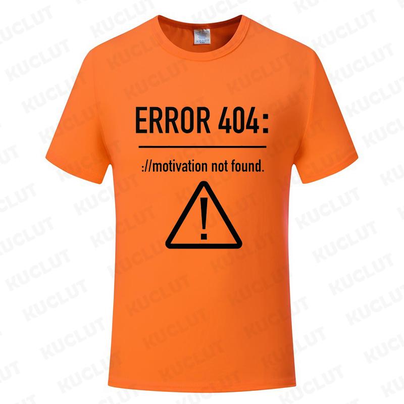 

Men T Shirts Funny Letters Design Error 404 Motivation Not Found Print Graphic Summer O-neck Short Sleeve Top Tees Tshirt Gifts S