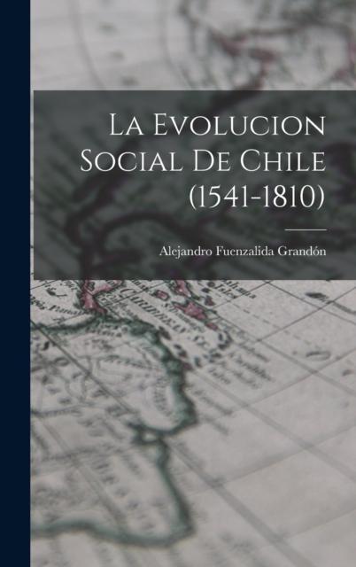 Książka La Evolucion Social De Chile (1541-1810)