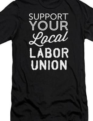 Support Your Local Labor Union T Shirt IWW Industrial Workers of the World