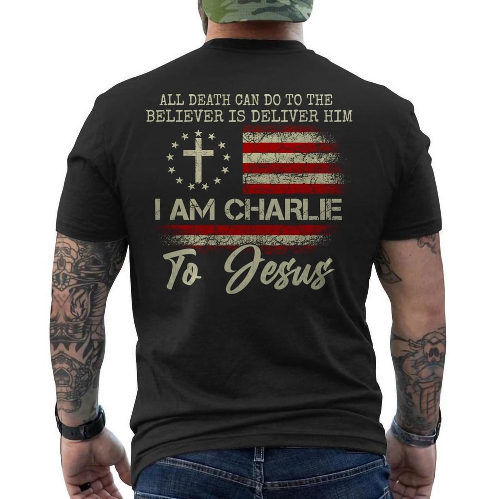 

All Death Can Do to the Believer Is Deliver Him To Jesus, Charlie Kirk ON BACK 3XL