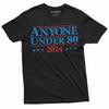 Men's Political Shirt 2024 Election Tee Shirt Anyone Under 80 US Elections Tee