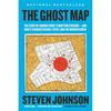 The Ghost Map: The Story of London's Most Terrifying Epidemicand How It Changed Science, Cities, and the Modern World