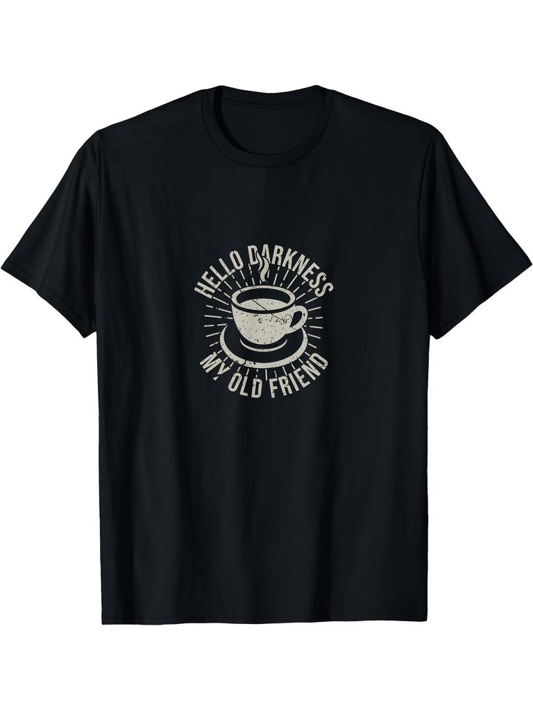 Unisex T-shirt Hello Darkness My Old Friend Coffee Lover T Shirt Same Style for Men And2026 Summer Shirt1319 T SHIR