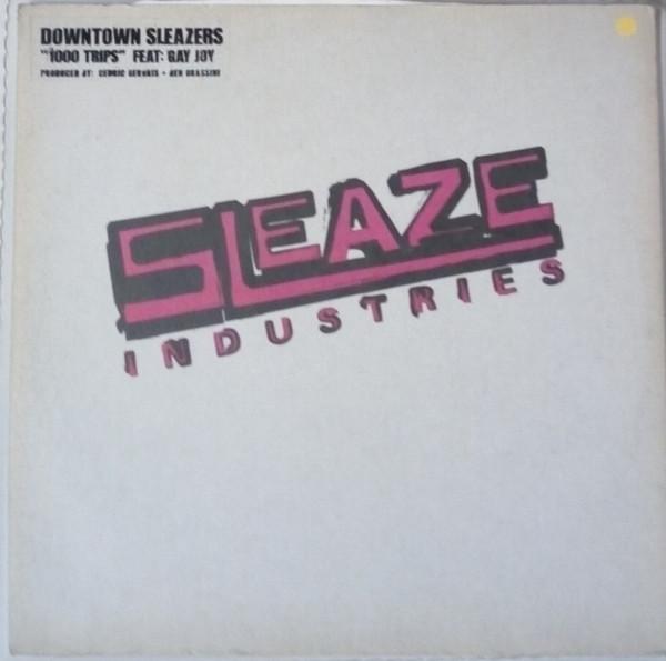 

12inch Record DOWNTOWN SLEAZERS FEAT GAY JOY - 1000 Trips S3 Sleaze Industri 2004 US Dance & Electronica Used