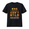 Black History Month One Can t Hold Our Shirt vintage gewaschen gedehnt Streetwear Designer Kleidung Vielseitig Bequem