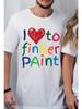 Unisex T-shirt Plus Size Single-Pc I Love Finger Painting, I'A Painter Humorous T-Shirt, Fun Couple Outfit, White C