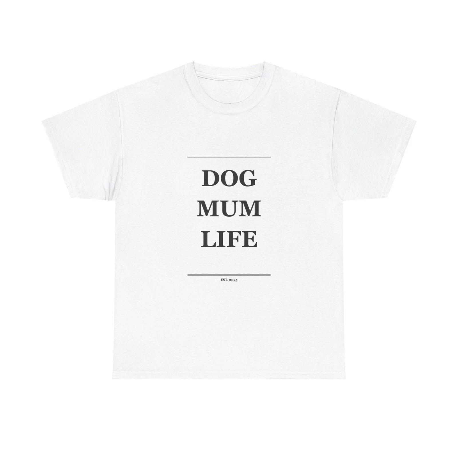 Dog Mum Life - Funny Unisex T-Shirt Gift Idea S