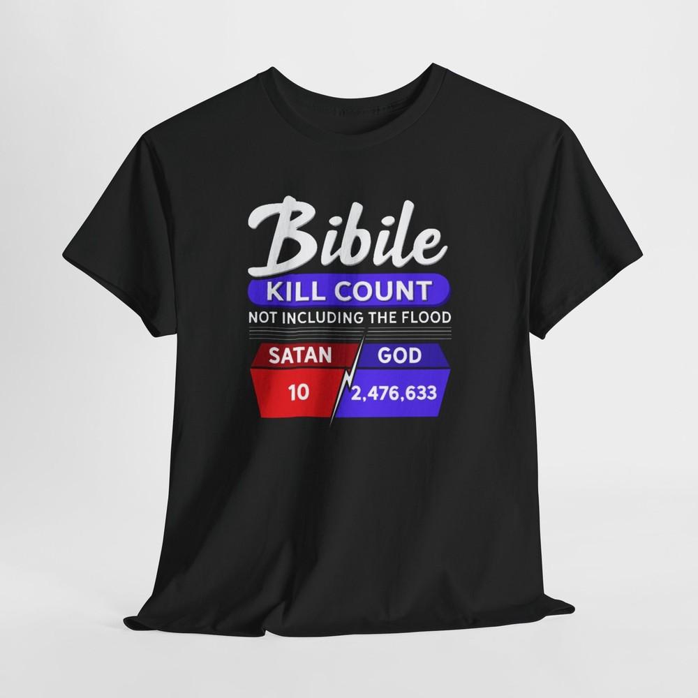 Bible Kill Count Not Including The Flood, God 2,476,633, Satan 10 Graphic Tshirt Tops Tee