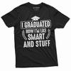 Men's Funny Graduation T-shirt Graduate Smart and Stuff High School College Tee