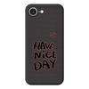 For iPhone 16e Case Have Nice Day Pattern Printing Straight Edge TPU Phone Back Cover