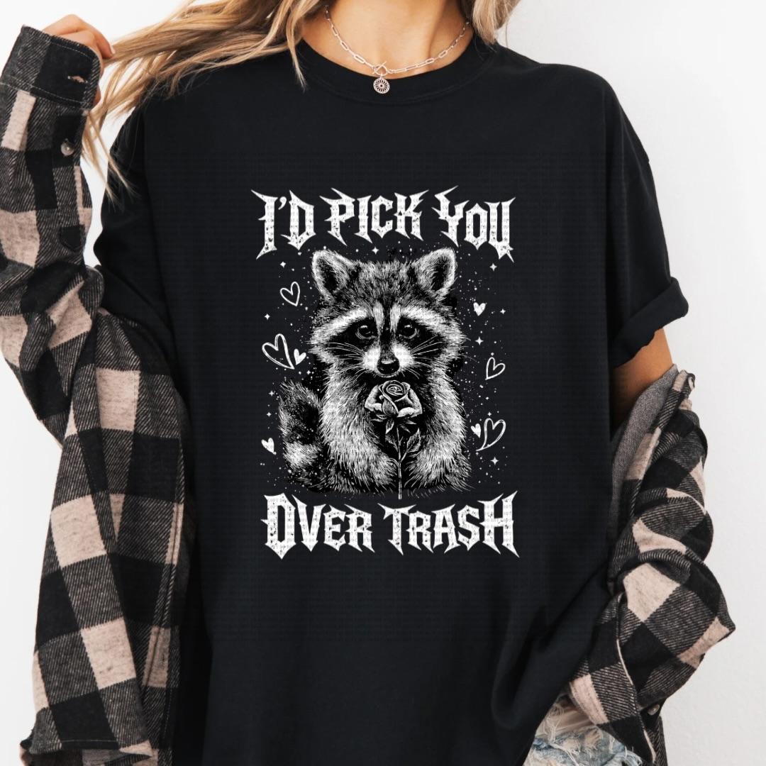 

Streetwear Vintage Id Pick You Over Trash Raccoon T Shirt Women Unisex Cotton Tee Casual Summer Oversized Summer Loose Novelty Top 4XL