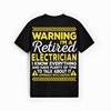 Warning Retired Electrician Funny Electrical Lineman Humor T-Shirt