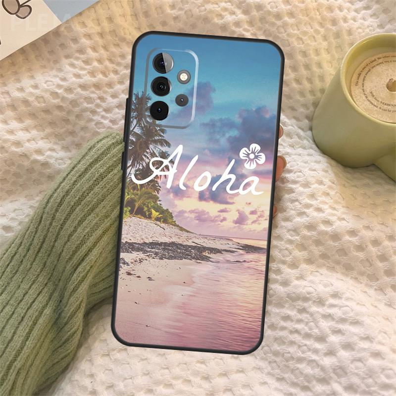Aloha Beach Life Hawaii Case For Samsung Galaxy A15 A22 A52 A32 A54 A14 A16 A26 A36 A56 A55 A35 A05 A06 A53 A33 A13