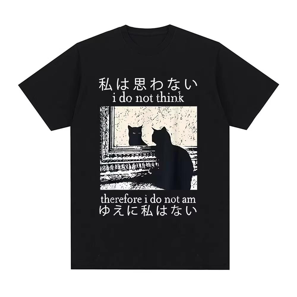 

I Do Not Think Therefore I Do Not Am T Shirt Funny Japanese Cat Meme Short Sleeve T-shirt Men s women Casual Oversized T-shir... S