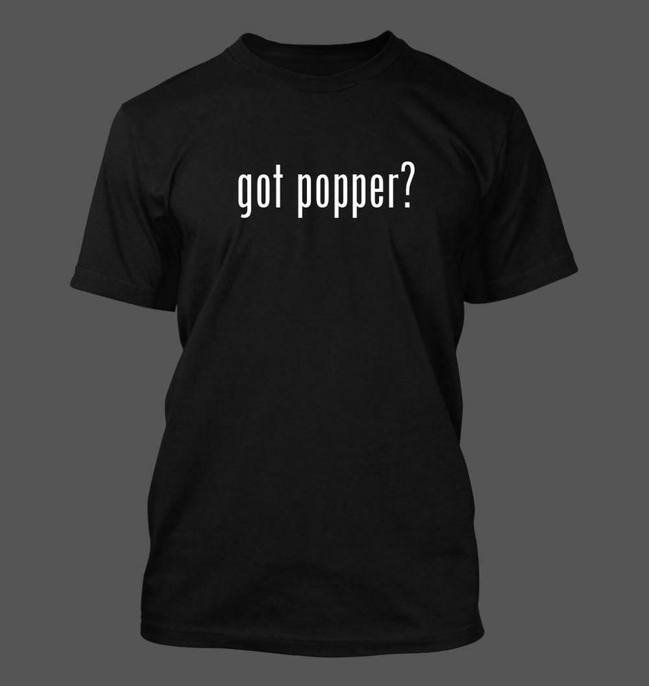 Got Popper? - Men's Funny T-Shirt New RARE