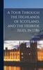 Buch A Tour Through the Highlands of Scotland, and the Hebride Isles, In 1786
