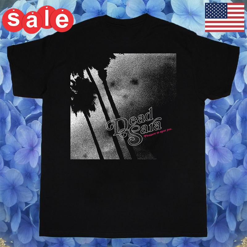 Dead Sara Pleasure to Meet You Album Unisex Tee Cotton Adult Shirt #34 Unisex T-Shirt L