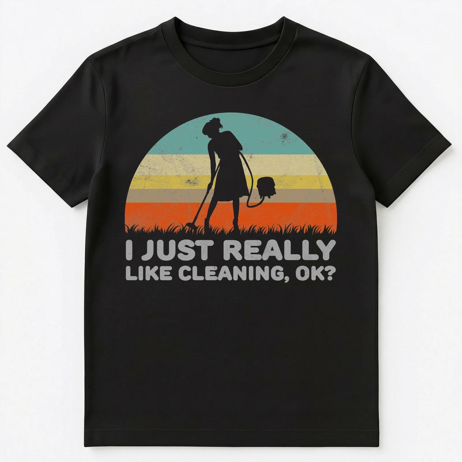 

Funny I Just Really Like Cleaning Ok T Shirt Unisex T-Shirt 2XL