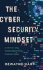 The The Cybersecurity Mindset : A Virtual and Transformational Thinking Mode Book