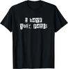 I Have Your Pants Funny for Friends and Family Quote Meme T-Shirt
