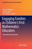 The Engaging Families As Children's First Mathematics Educators : International Perspectives Book