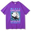 Live Ugly Fake Your Death Tshirt Men Womens Casual Oversized T Shirts Funny Meme Japanese Opossum Graphic Print Short Sleeve