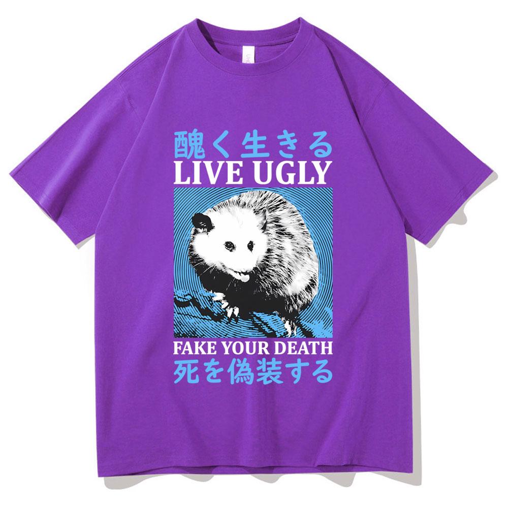Live Ugly Fake Your Death Tshirt Men Womens Casual Oversized T Shirts Funny Meme Japanese Opossum Graphic Print Short Sleeve
