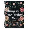 Sorry, It'S Your Problem Now Because I'M Dead - End Of Life Planner & Organizer Binder - Life Book Document Organizer