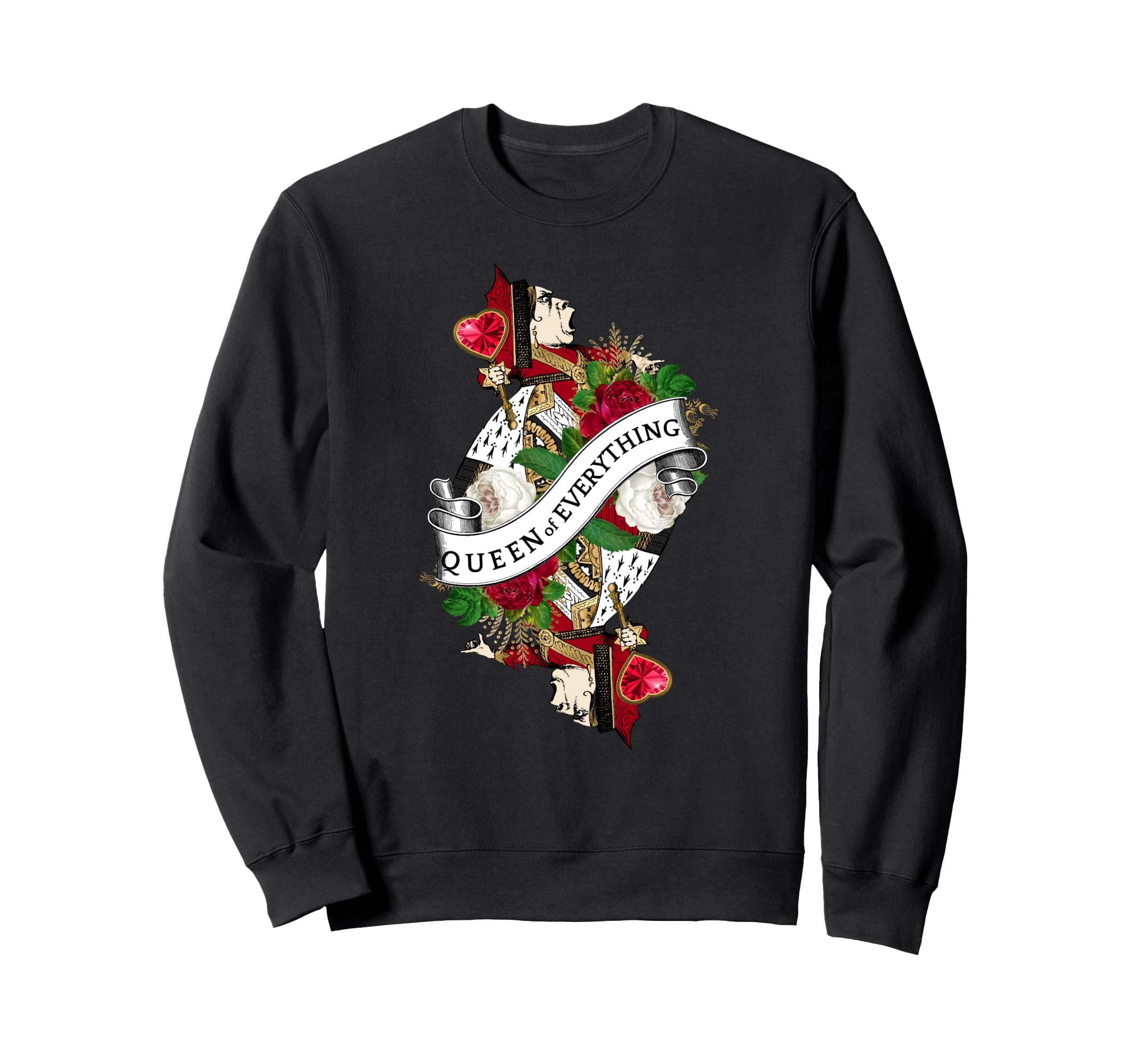 Queen of Everything Alice in Wonderland Queen of Hearts Gift Sweatshirt