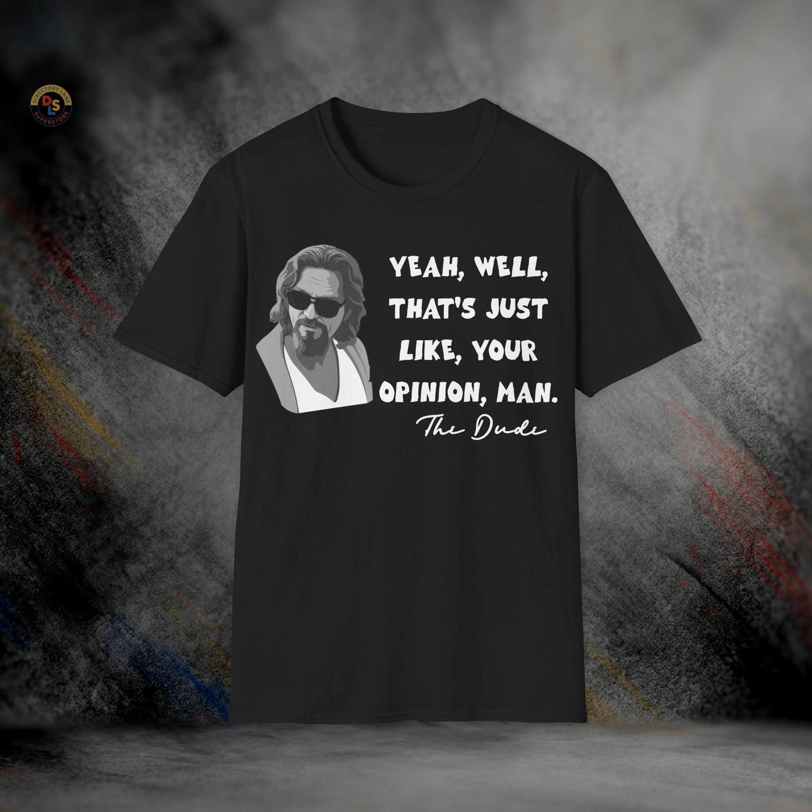 The Dude Just Your Opinion Lebowski T-Shirt | Softstyle Tee XXXXL