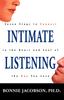 The Intimate Listening : Seven Steps To Connect To the Heart and Soul of the One You Love Book