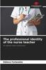 The The Professional Identity of the Nurse Teacher Book