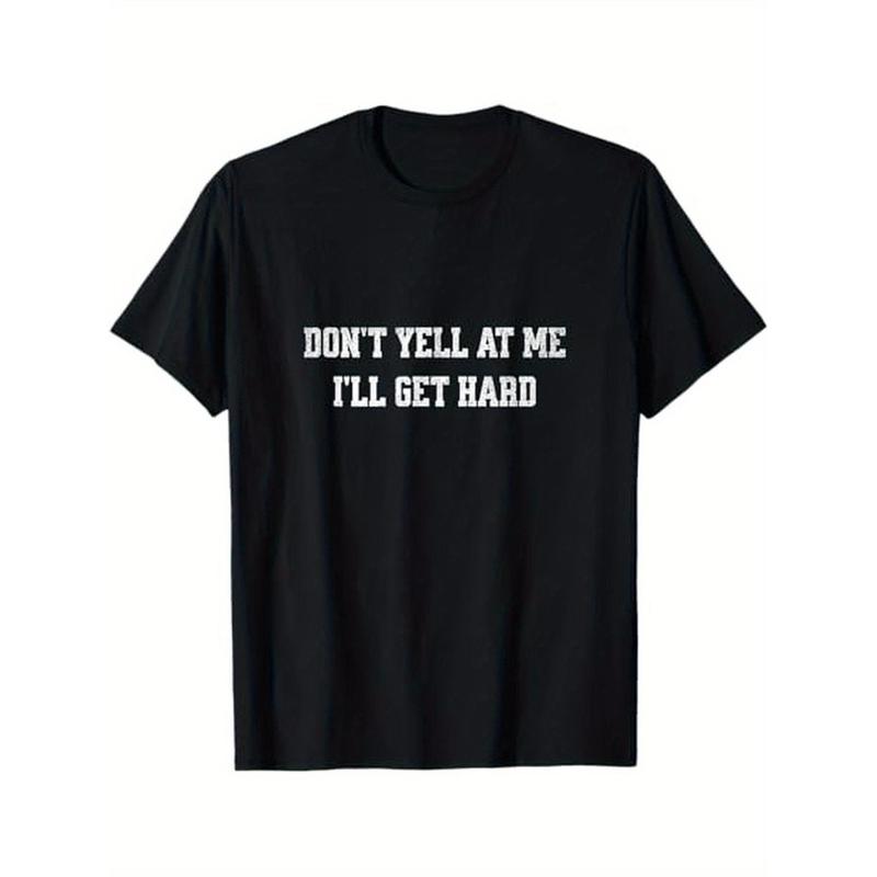 

Unisex T-Shirt - Funny Don t Yell at Me, I ll Get Hard Unisex T-Shirt M