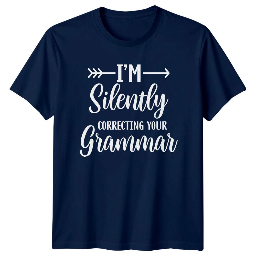 Im Silently Correcting Your Grammar Sarcastic Funny Adult TShirt
