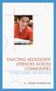 The Enacting Adolescent Literacies Across Communities : Latino/a Scribes and Their Rites Book