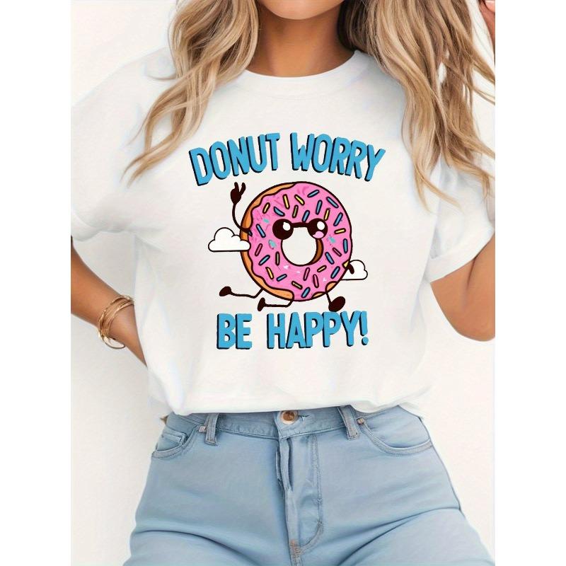 

European Size Women S Funny Donut Graphic T-Shirt - Donut Worry Be Happy! Text - Lightweight Everyday Tee for Birthday Gifts, Dessert Lovers 4XL