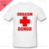 Black Humor Orgasm Donor Funny Humor American Pie Movie Novelty Gift Men Tshirt Woman Funny Fashion Casual Cotton Printed Shirt