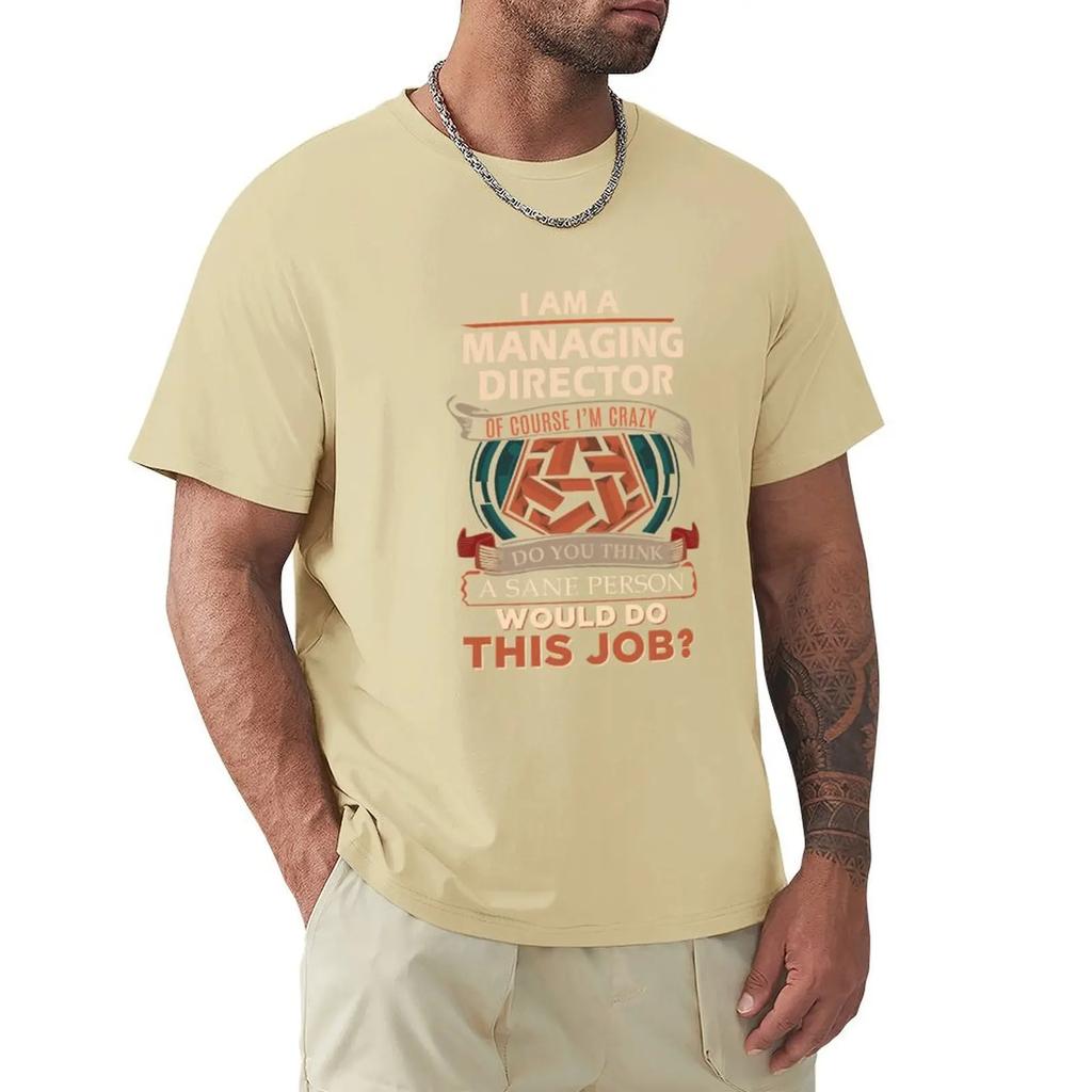 Managing Director T Shirt - Sane Person Gift Item Tee T-Shirt boys whites sports fans for a boy clothes