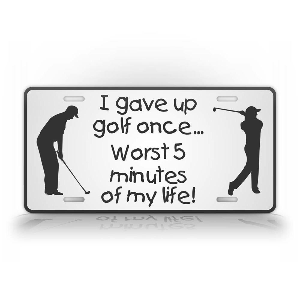

Customizable Hilarious Golf Quote License Plate Auto Tag Funny I Gave Up Golfing Once Personalized Decor For Golf Enthusiasts білий