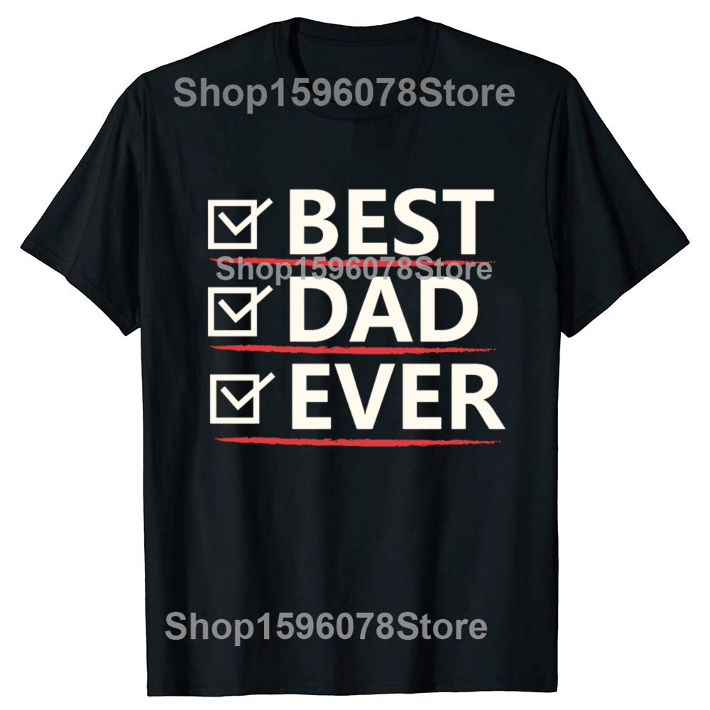 Funny Best Dad ever Graphic Tshirts Men Womens Fashion Casual Tshirt 100 Cotton Loose Oversized T Shirt