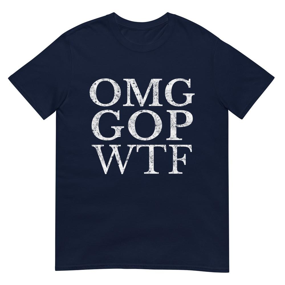 Omg Gop Wtf Anti Trump Republican T Shirt TShirt S