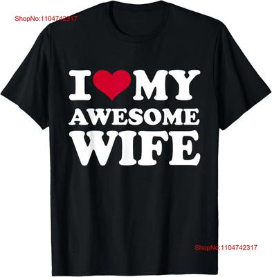 I Love My Awesome Wife T Shirt  Vintage Washed Unisex Streetwear Stylish Designer Clothes Stretched Slightly