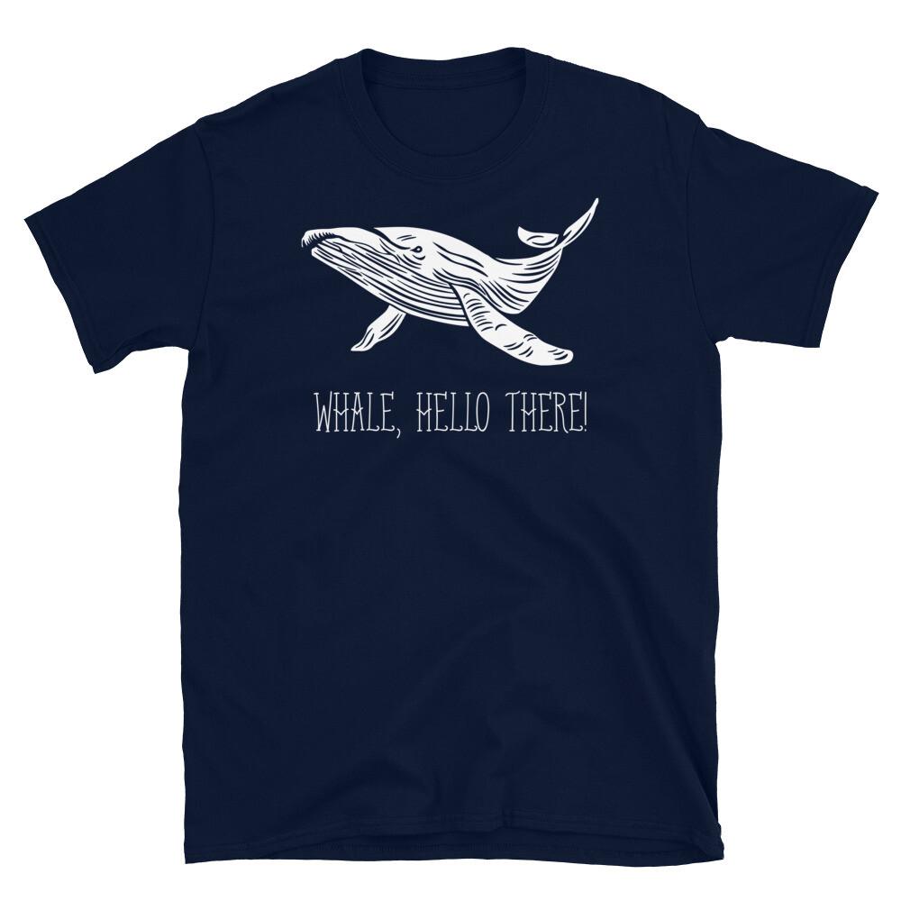 

Whale Hello There Marine Mammal Novelty Gift Short-Sleeve Unisex T-Shirt 4XL