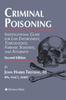 The Criminal Poisoning : Investigational Guide for Law Enforcement, Toxicologists, Forensic Scientists, and Attorneys Book