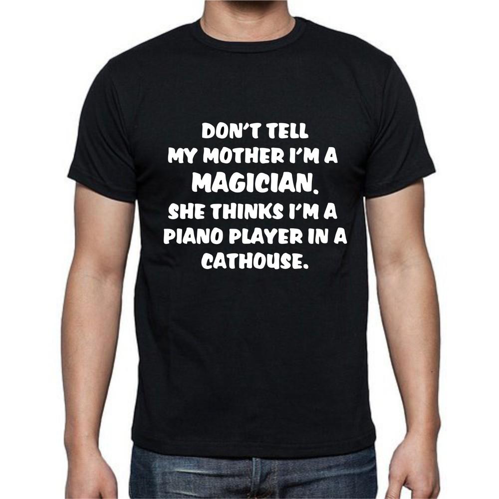 

Don t Tell Mother I m A Magician Piano Player Cathouse Funny T-shirt Tee 2XL