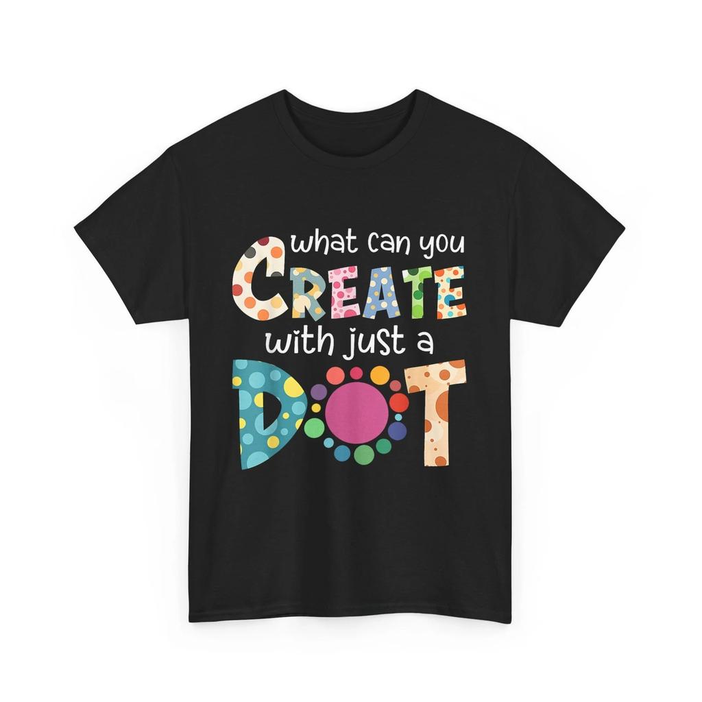What Can You Create With Just A Dot Happy Dot Day 2024 T-Shirt