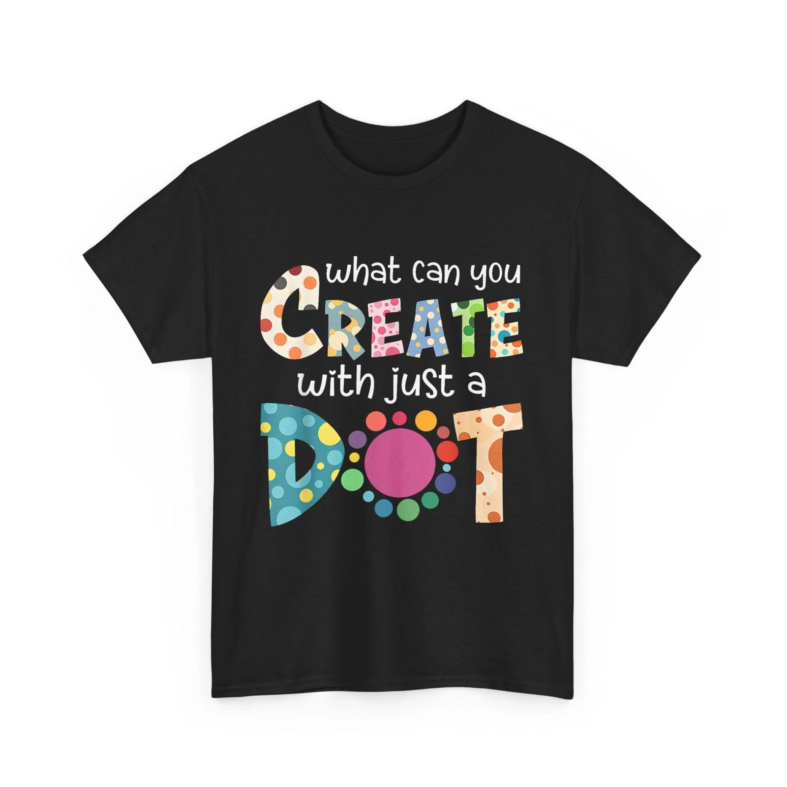 What Can You Create With Just A Dot Happy Dot Day 2024 T-Shirt L